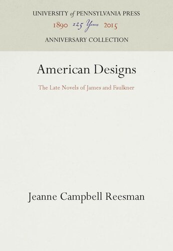 American Designs The Late Novels Of James And Faulkner Reprint 2016 Jeanne Campbell Reesman