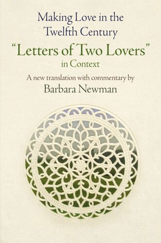 Making Love In The Twelfth Century Letters Of Two Lovers In Context Barbara Newman Editor
