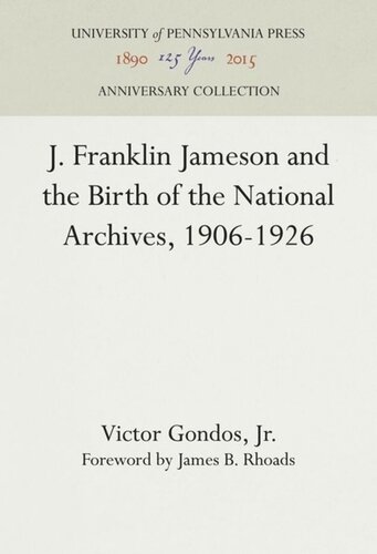 J Franklin Jameson And The Birth Of The National Archives 19061926 Reprint 2016 Victor Gondos