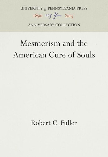 Mesmerism And The American Cure Of Souls Reprint 2016 Robert C Fuller