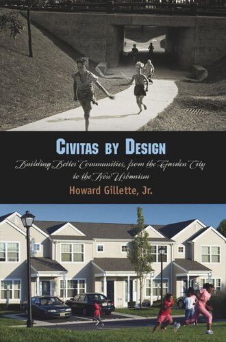 Civitas By Design Building Better Communities From The Garden City To The New Urbanism Howard Gillette
