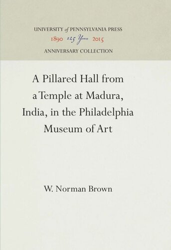 A Pillared Hall From A Temple At Madura India In The Philadelphia Museum Of Art Reprint 2016 W Norman Brown