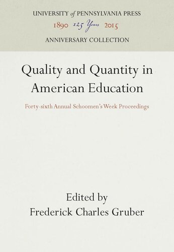 Quality And Quantity In American Education Fortysixth Annual Schoomens Week Proceedings Reprint 2016 Frederick Charles Gruber Editor