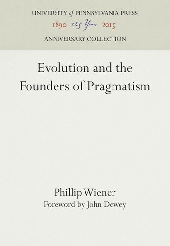 Evolution And The Founders Of Pragmatism Reprint 2016 Phillip Wiener John Dewey