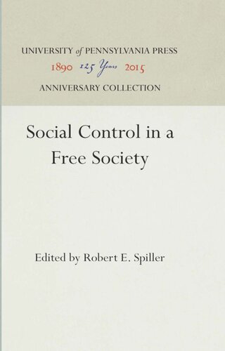 Social Control In A Free Society Reprint 2016 Robert E Spiller Editor
