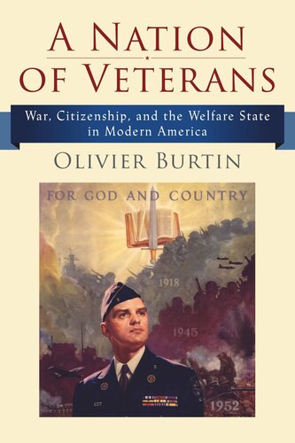 A Nation Of Veterans War Citizenship And The Welfare State In Modern America Olivier Burtin