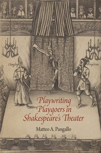 Playwriting Playgoers In Shakespeares Theater Matteo A Pangallo