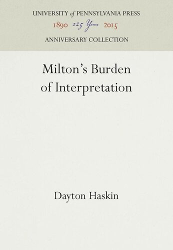 Miltons Burden Of Interpretation Reprint 2016 Dayton Haskin