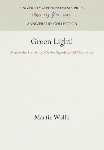 Green Light Men Of The 81st Troop Carrier Squadron Tell Their Story Reprint 2016 Martin Wolfe