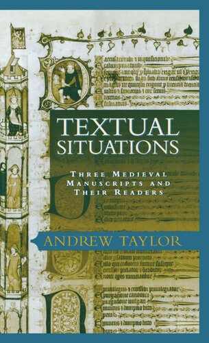 Textual Situations Three Medieval Manuscripts And Their Readers Andrew Taylor