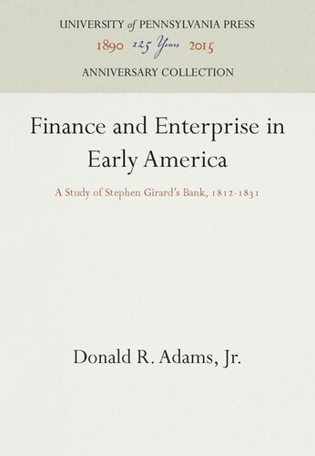 Finance And Enterprise In Early America A Study Of Stephen Girards Bank 18121831 Reprint 2016 Donald R Adams