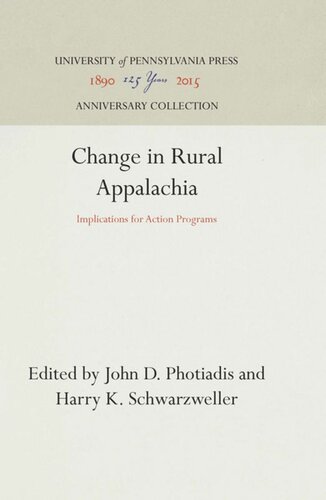 Change In Rural Appalachia Implications For Action Programs Reprint 2016 John D Photiadis Editor Harry K Schwarzweller Editor