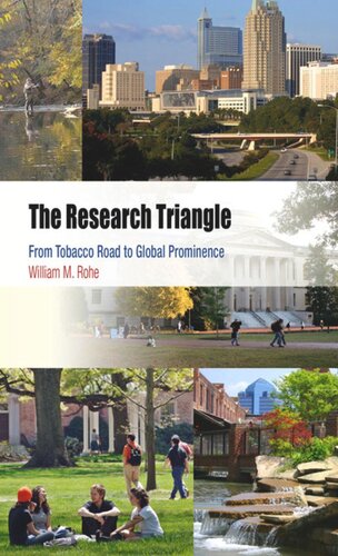 The Research Triangle From Tobacco Road To Global Prominence William M Rohe