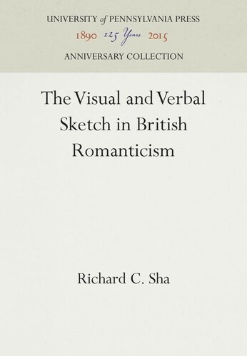 The Visual And Verbal Sketch In British Romanticism Reprint 2016 Richard C Sha