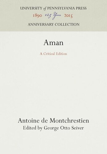 Aman A Critical Edition Reprint 2016 Antoine De Montchrestien Editor George Otto Seiver Editor