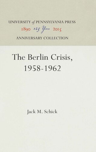 The Berlin Crisis 19581962 Reprint 2016 Jack M Schick