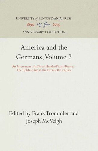 America And The Germans Volume 2 An Assessment Of A Threehundred Year Historythe Relationship In The Twentieth Century Frank Trommler Editor Joseph Mcveigh Editor