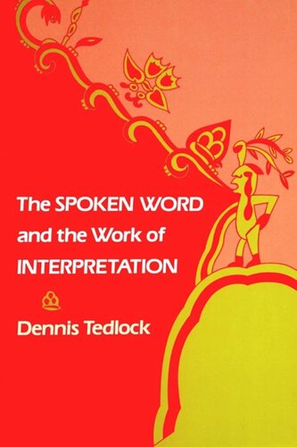 The Spoken Word And The Work Of Interpretation Dennis Tedlock