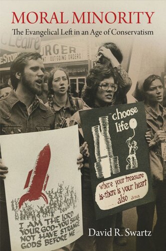 Moral Minority The Evangelical Left In An Age Of Conservatism David R Swartz