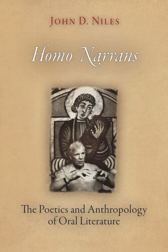Homo Narrans The Poetics And Anthropology Of Oral Literature John D Niles
