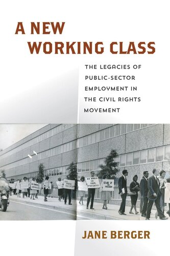 A New Working Class The Legacies Of Publicsector Employment In The Civil Rights Movement Jane Berger
