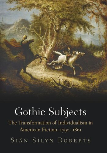 Gothic Subjects The Transformation Of Individualism In American Fiction 17901861 Sin Silyn Roberts
