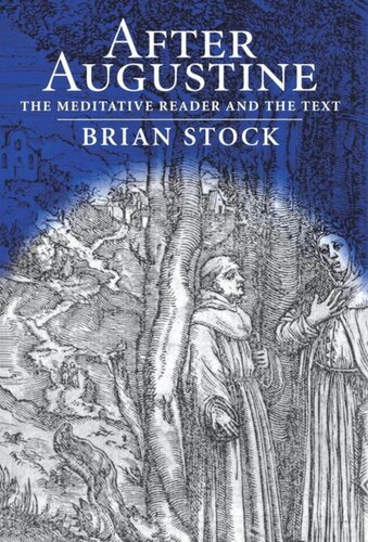 After Augustine The Meditative Reader And The Text Brian Stock