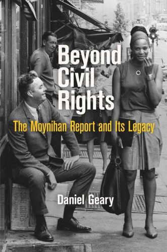 Beyond Civil Rights The Moynihan Report And Its Legacy Daniel Geary