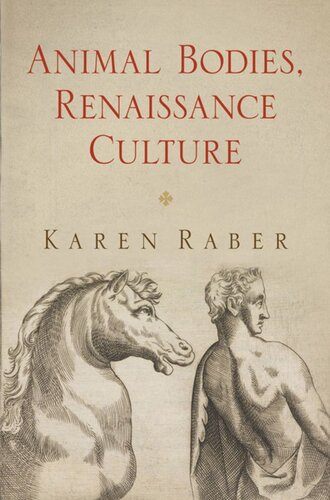 Animal Bodies Renaissance Culture Karen Raber