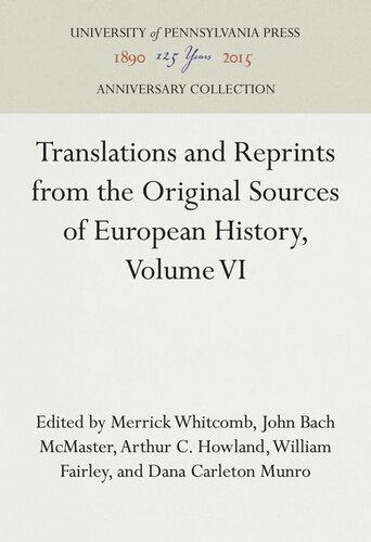 Translations And Reprints From The Original Sources Of European History Volume Vi Merrick Whitcomb Editor John Bach Mcmaster Editor Arthur C Howland Editor William Fairley Editor Dana Carleton Munro Editor