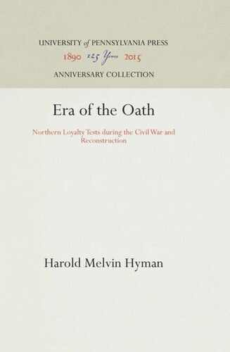Era Of The Oath Northern Loyalty Tests During The Civil War And Reconstruction Reprint 2016 Harold Melvin Hyman