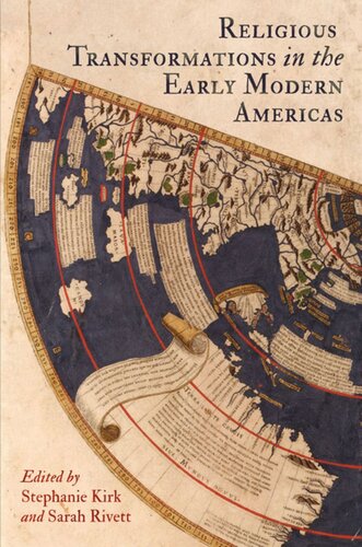 Religious Transformations In The Early Modern Americas Stephanie Kirk Editor Sarah Rivett Editor