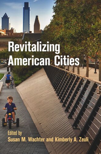 Revitalizing American Cities Susan M Wachter Editor Kimberly A Zeuli Editor