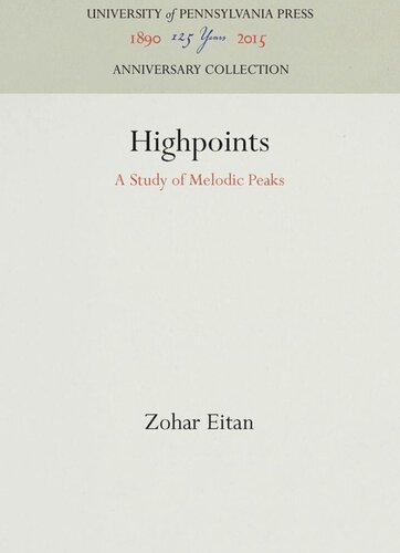 Highpoints A Study Of Melodic Peaks Reprint 2016 Zohar Eitan
