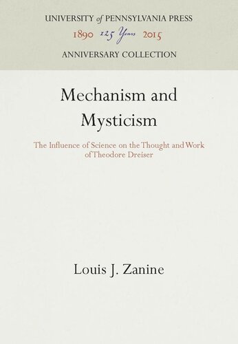 Mechanism And Mysticism The Influence Of Science On The Thought And Work Of Theodore Dreiser Reprint 2016 Louis J Zanine