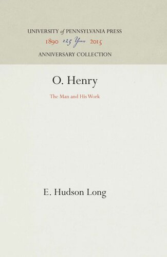 O Henry The Man And His Work Reprint 2016 E Hudson Long