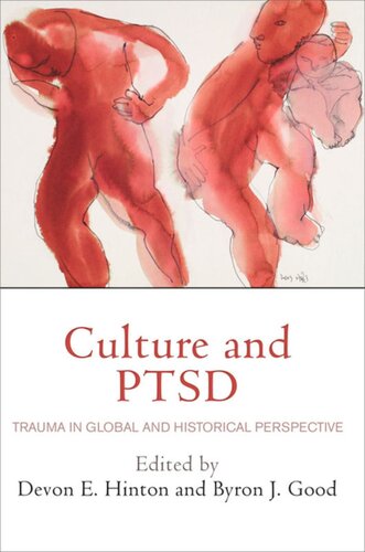 Culture And Ptsd Trauma In Global And Historical Perspective Devon E Hinton Editor Byron J Good Editor
