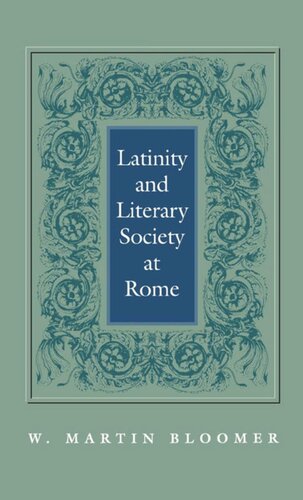 Latinity And Literary Society At Rome W Martin Bloomer