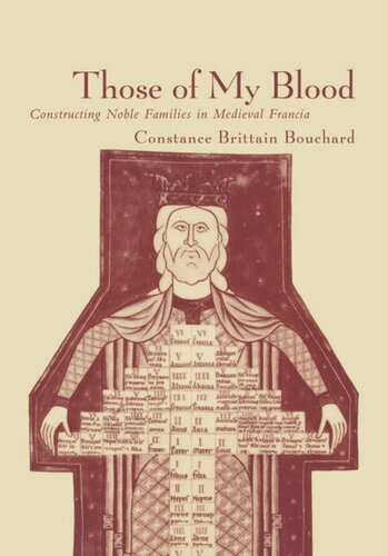 Those Of My Blood Creating Noble Families In Medieval Francia Constance Brittain Bouchard
