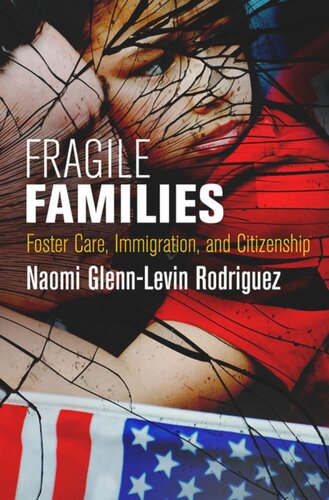 Fragile Families Foster Care Immigration And Citizenship Naomi Glennlevin Rodriguez