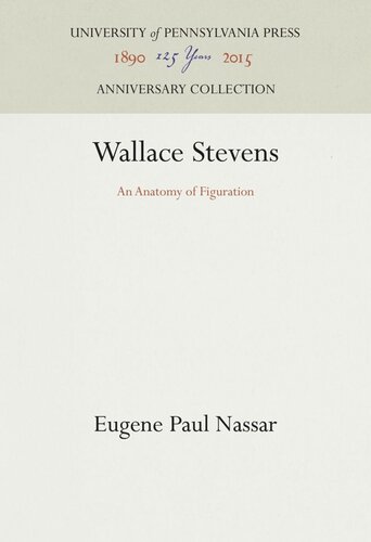 Wallace Stevens An Anatomy Of Figuration Eugene Paul Nassar