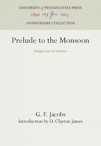 Prelude To The Monsoon Assignment In Sumatra Reprint 2016 G F Jacobs D Clayton James