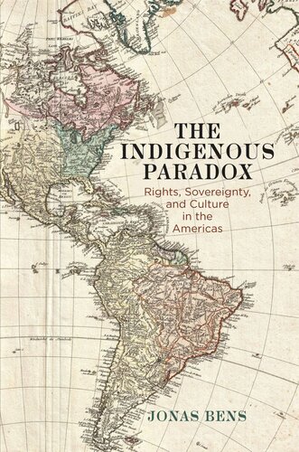 The Indigenous Paradox Rights Sovereignty And Culture In The Americas Jonas Bens