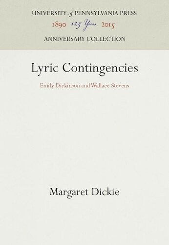 Lyric Contingencies Emily Dickinson And Wallace Stevens Reprint 2016 Margaret Dickie