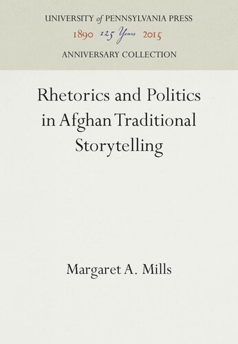 Rhetorics And Politics In Afghan Traditional Storytelling Reprint 2016 Margaret A Mills