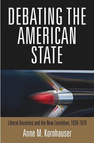 Debating The American State Liberal Anxieties And The New Leviathan 193197 Anne M Kornhauser