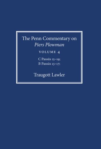 The Penn Commentary On Piers Plowman Volume 4 C Passs 1519 B Passs 1317 Traugott Lawler