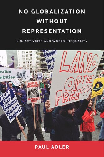 No Globalization Without Representation Us Activists And World Inequality Paul Adler
