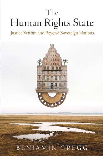 The Human Rights State Justice Within And Beyond Sovereign Nations Benjamin Gregg