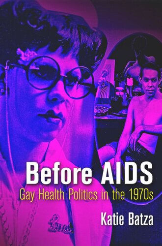 Before Aids Gay Health Politics In The 1970s Katie Batza